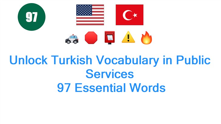 Unlock Turkish Vocabulary in Public Services: 97 Essential Words